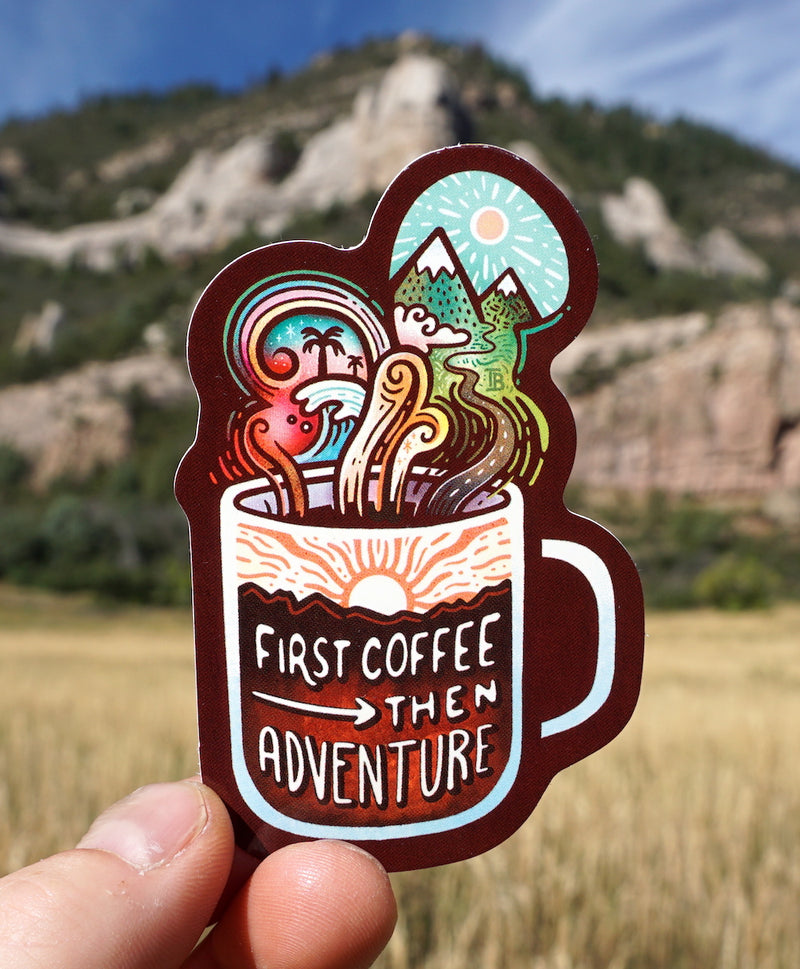 First Coffee Then Adventure Sticker