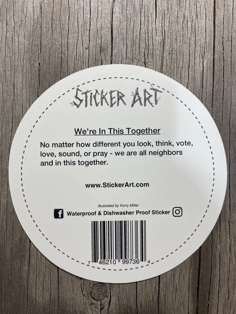 We're In This Together Sticker